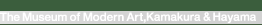 The Museum of Modern Art, Kamakura ＆ Hayama